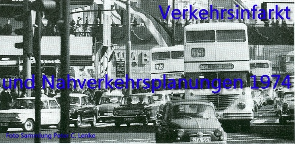 Verkehrsinfarkt und Nahverkehrsplanungen 1974